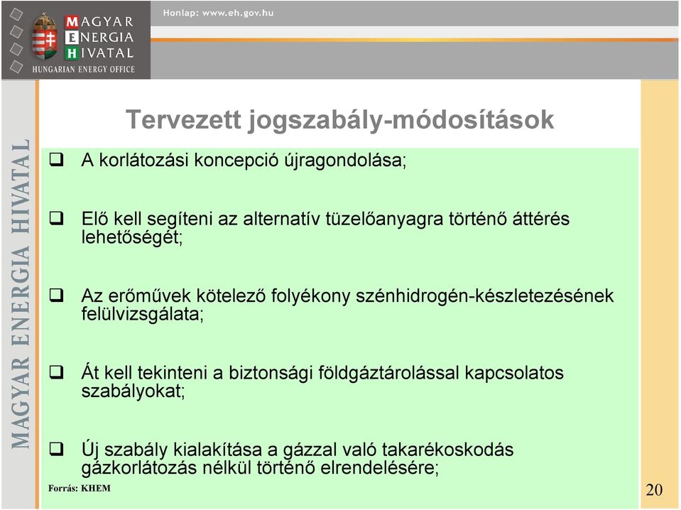 szénhidrogén-készletezésének felülvizsgálata; Át kell tekinteni a biztonsági földgáztárolással