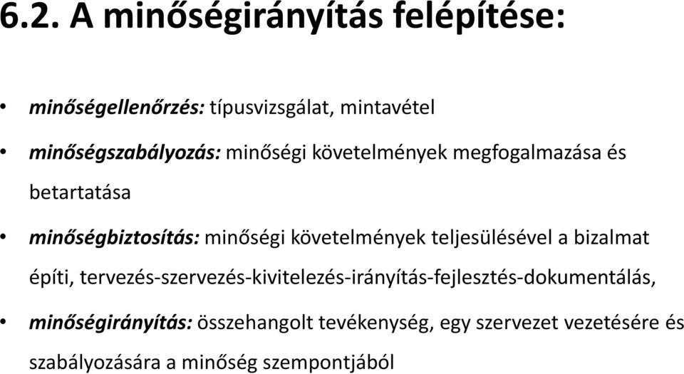 teljesülésével a bizalmat építi, tervezés-szervezés-kivitelezés-irányítás-fejlesztés-dokumentálás,