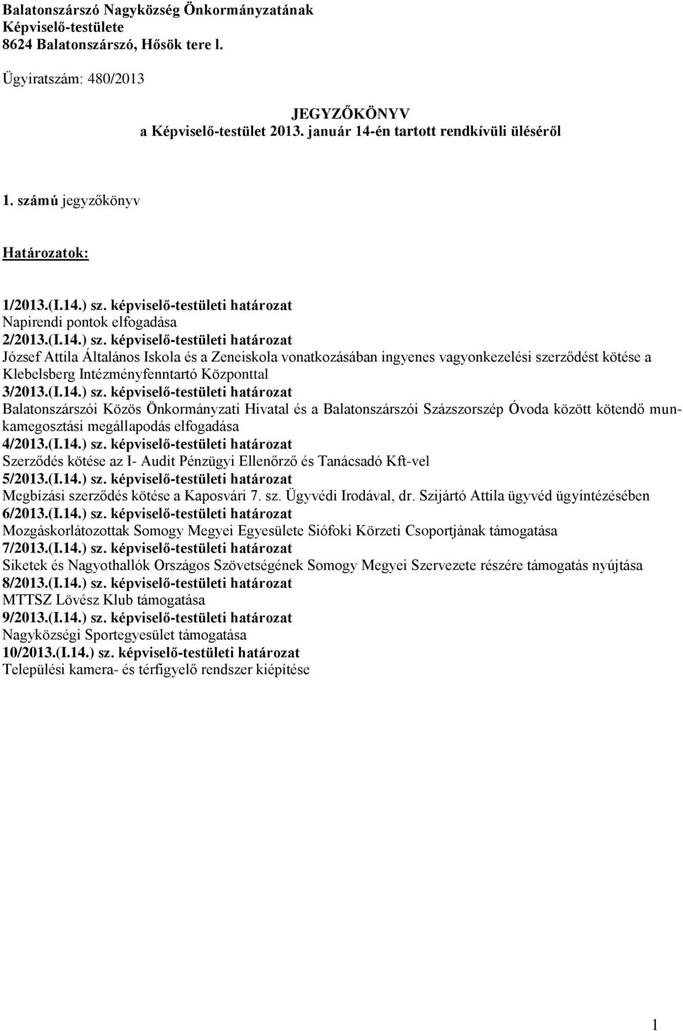 képviselő-testületi határozat Napirendi pontok elfogadása 2/2013.(I.14.) sz.