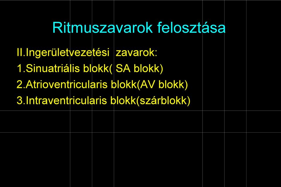 Sinuatriális blokk( SA blokk) 2.