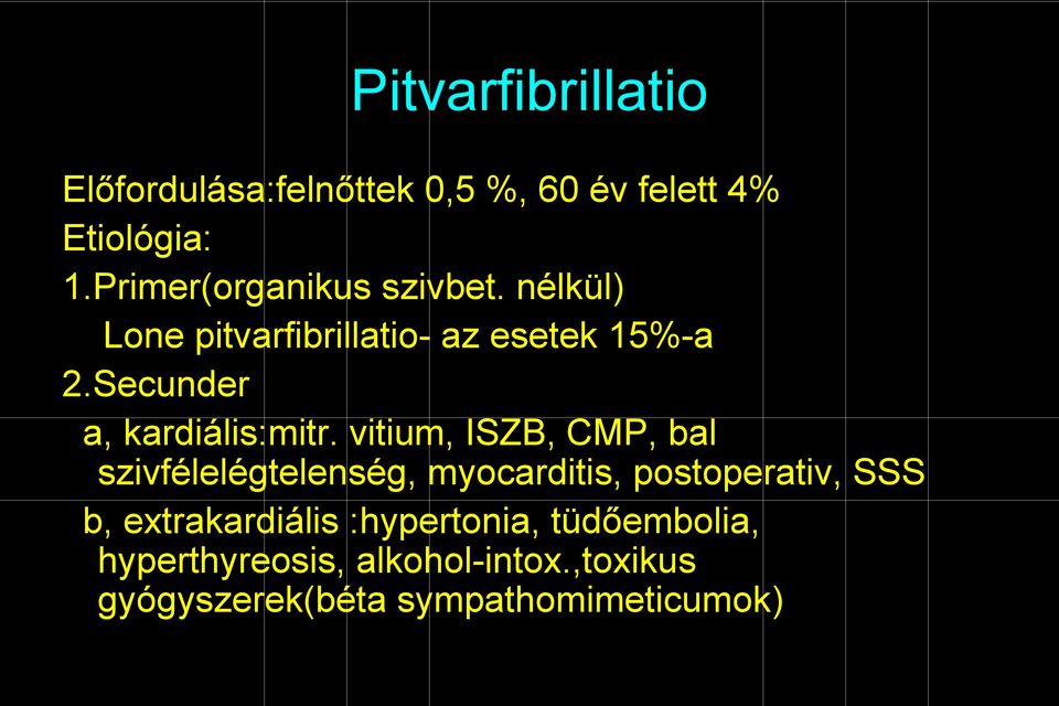 Secunder a, kardiális:mitr.