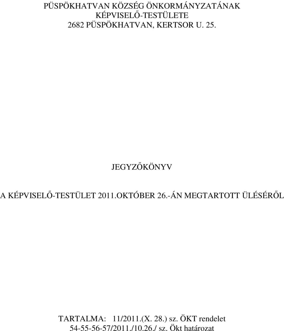 JEGYZŐKÖNYV A KÉPVISELŐ-TESTÜLET 2011.OKTÓBER 26.