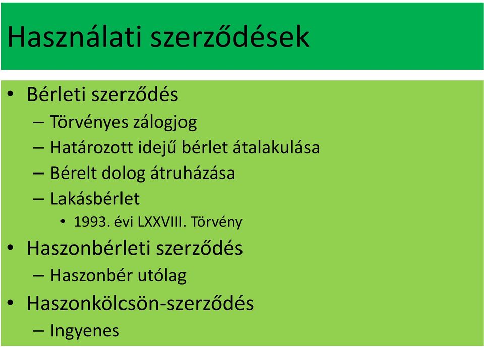 átruházása Lakásbérlet 1993. évi LXXVIII.