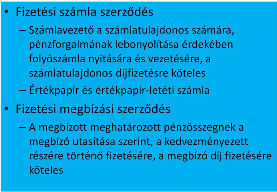 és értékpapír-letéti számla Fizetési megbízási szerződés A megbízott meghatározott pénzösszegnek a