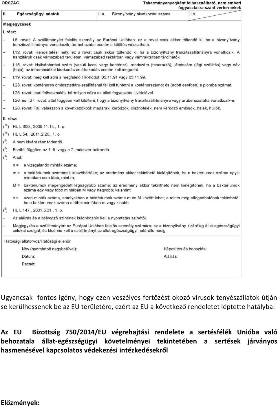 Bizottság 750/2014/EU végrehajtási rendelete a sertésfélék Unióba való behozatala