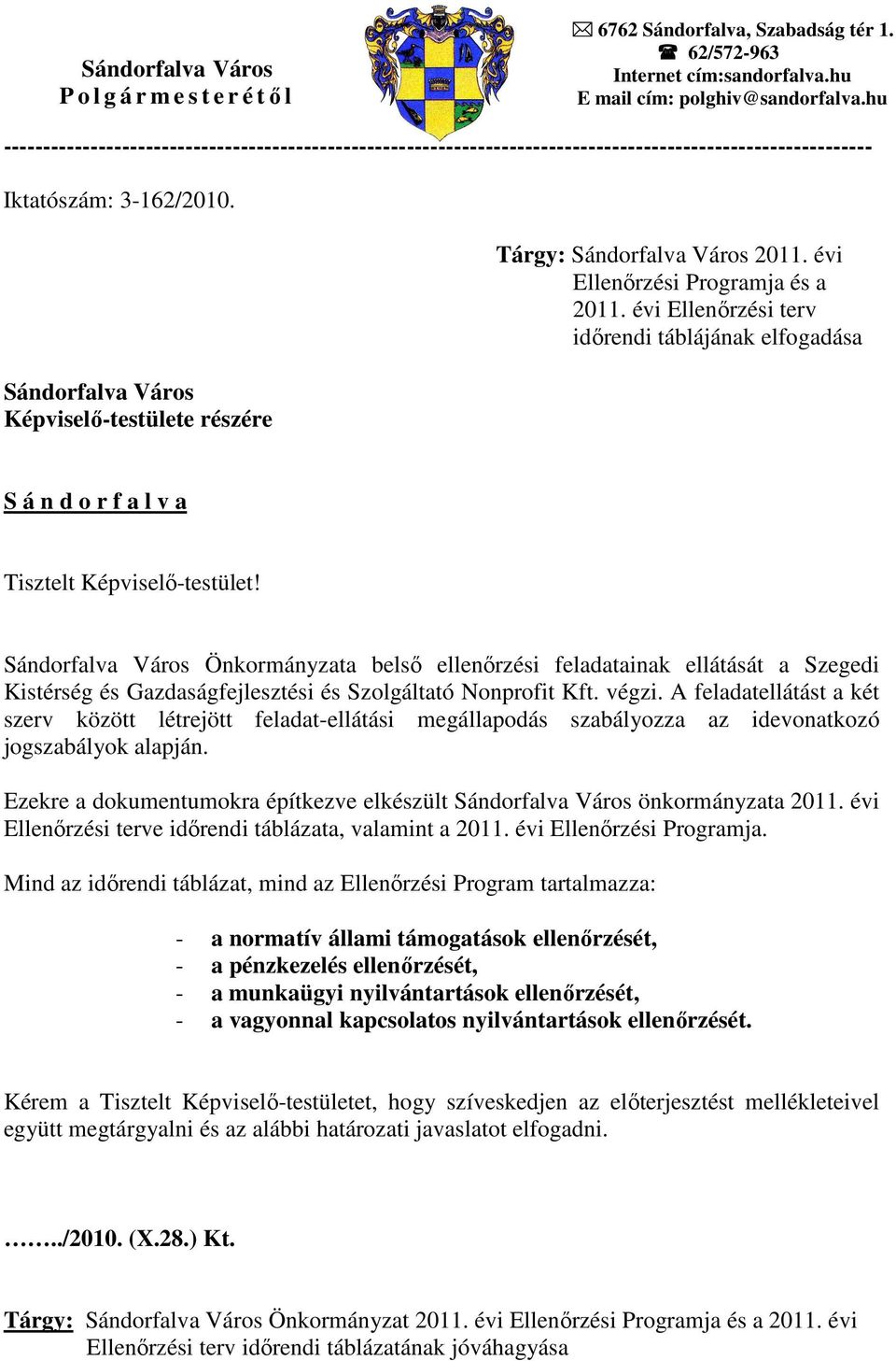 Sándorfalva Város Képviselı-testülete részére Tárgy: Sándorfalva Város 2011. évi Ellenırzési Programja és a 2011.