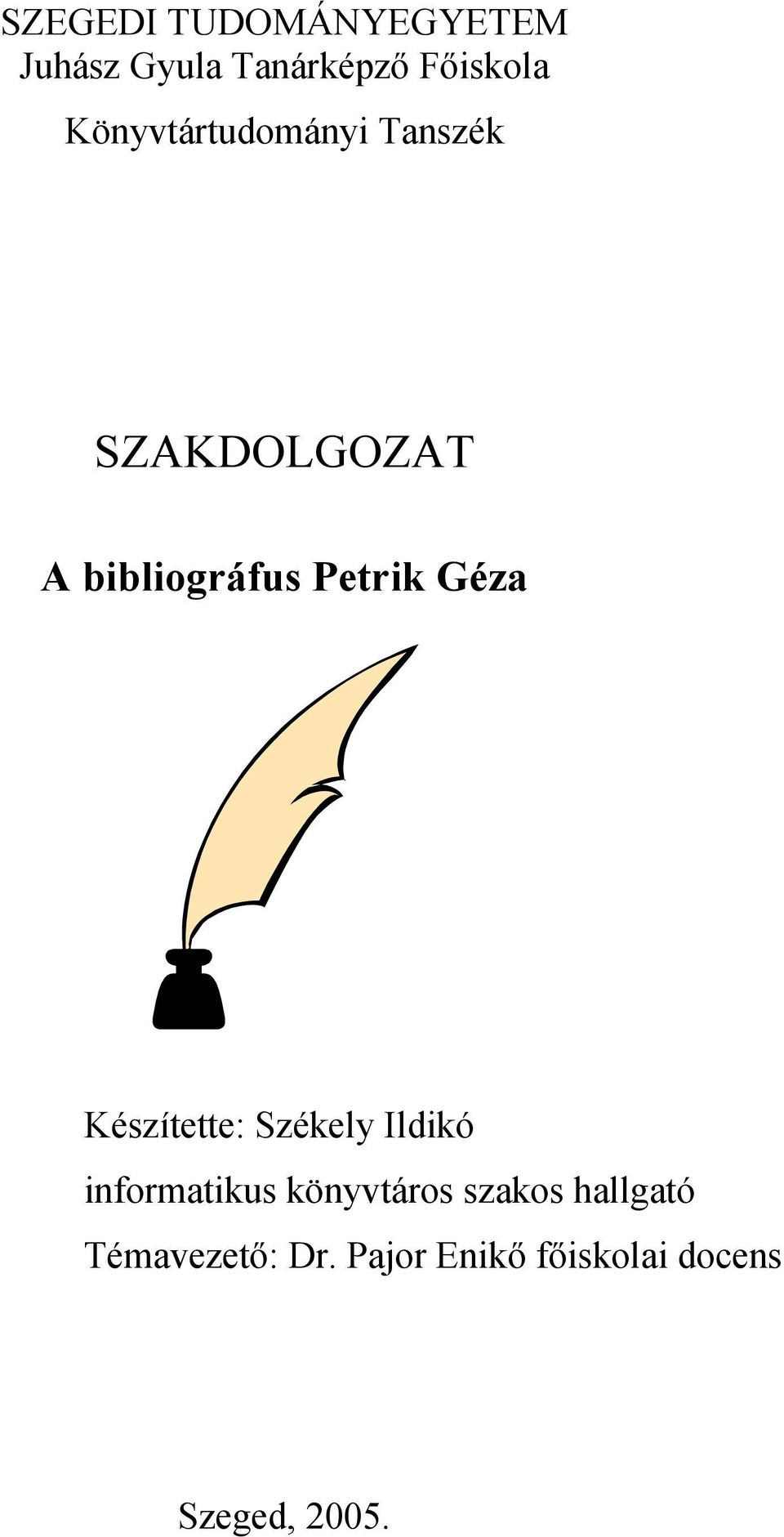 Géza Készítette: Székely Ildikó informatikus könyvtáros