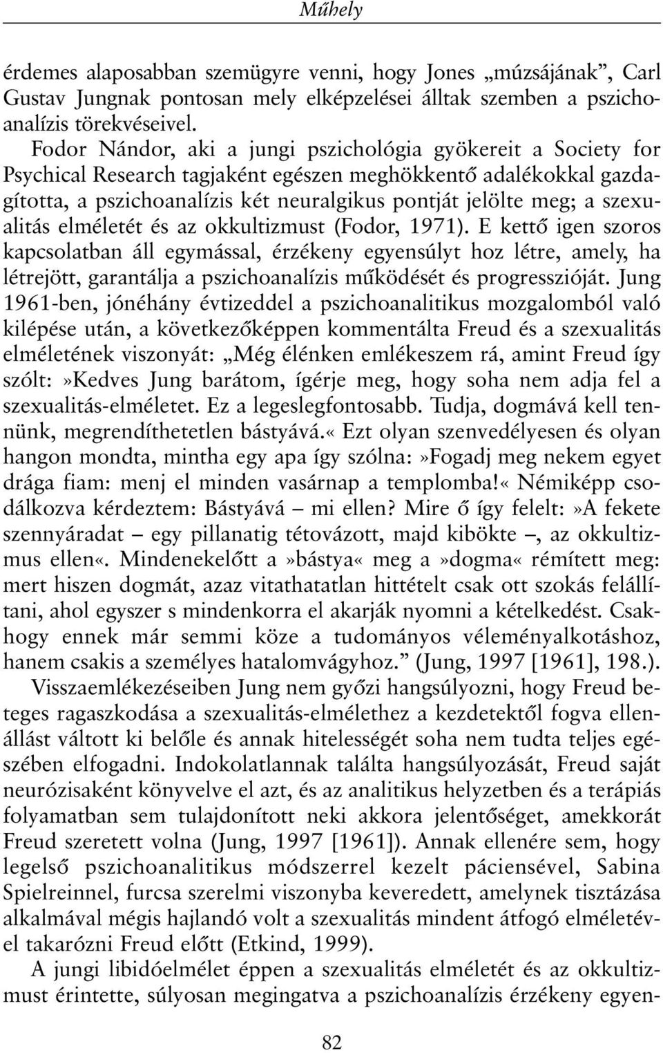 szexualitás elméletét és az okkultizmust (Fodor, 1971).