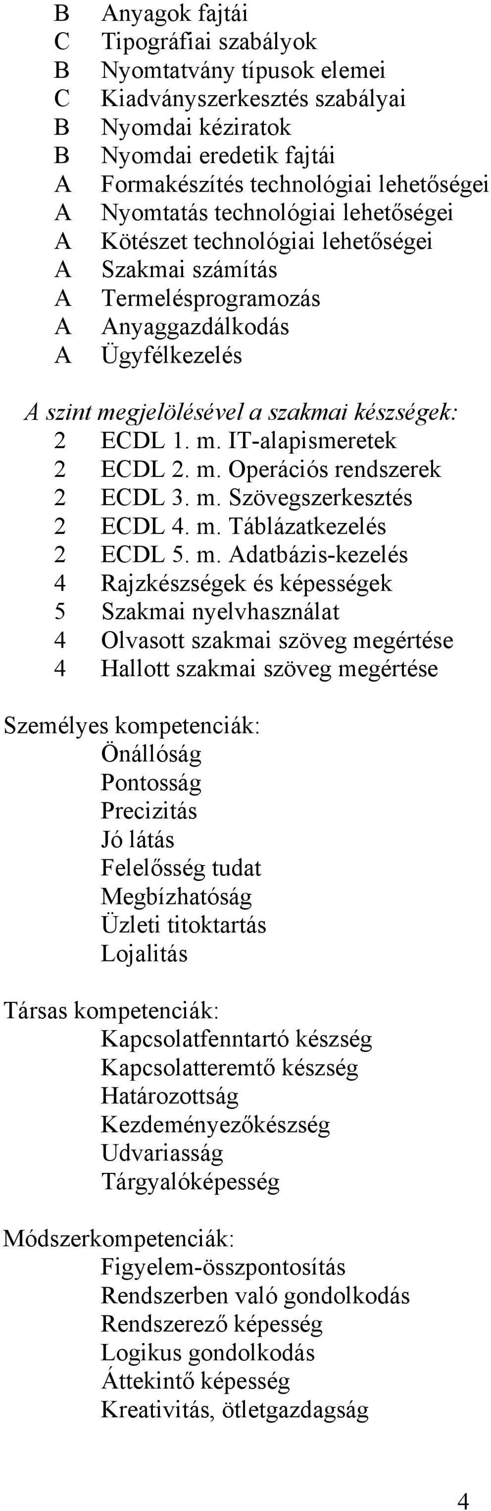 m. Operációs rendszerek 2 ECDL 3. m.