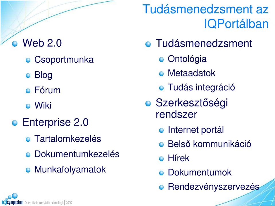 IQPortálban Tudásmenedzsment Ontológia Metaadatok Tudás integráció