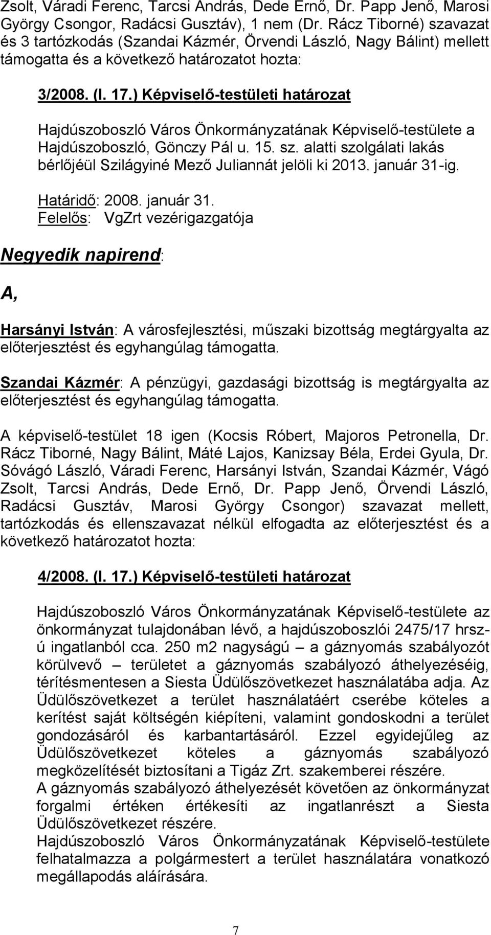 ) Képviselő-testületi határozat Hajdúszoboszló Város Önkormányzatának Képviselő-testülete a Hajdúszoboszló, Gönczy Pál u. 15. sz.