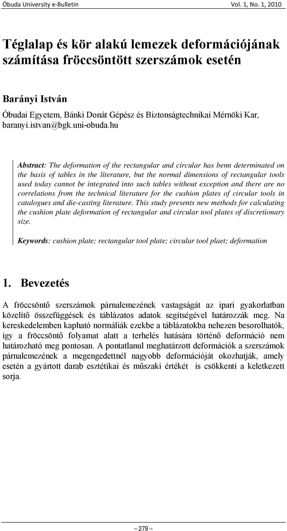 into suc tables witout exception and tere are no correlations from te tecnical literature for te cusion plates of circular tools in catalogues and die-casting literature.