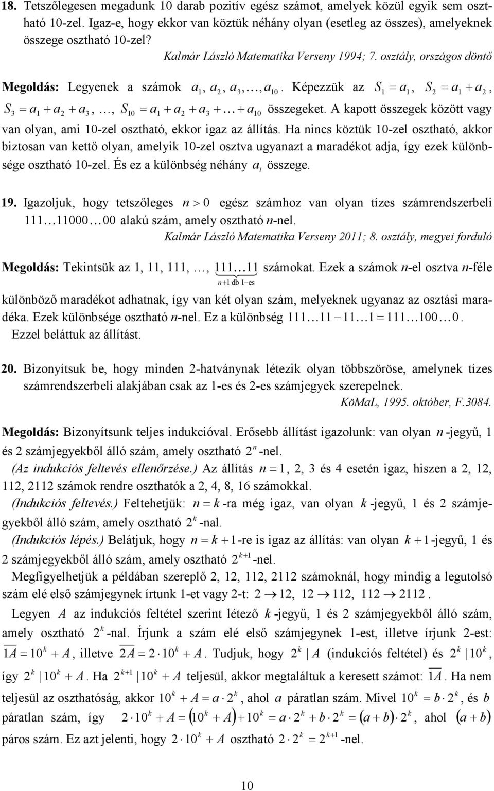 A apott összege özött vagy van olyan, ami 0-zel osztható, eor igaz az állítás.