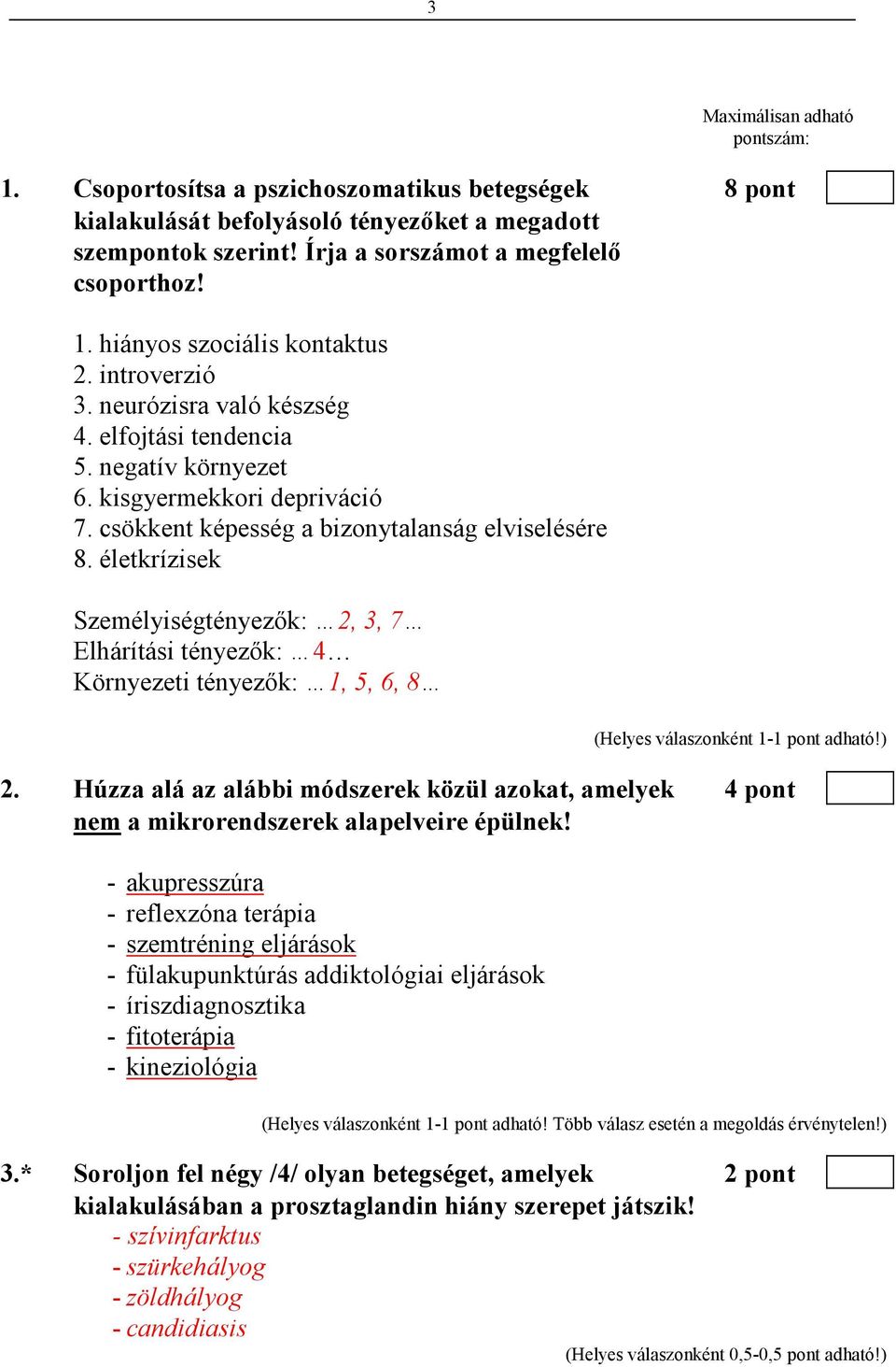 életkrízisek Személyiségtényezık: 2, 3, 7 Elhárítási tényezık: 4 Környezeti tényezık: 1, 5, 6, 8 2.