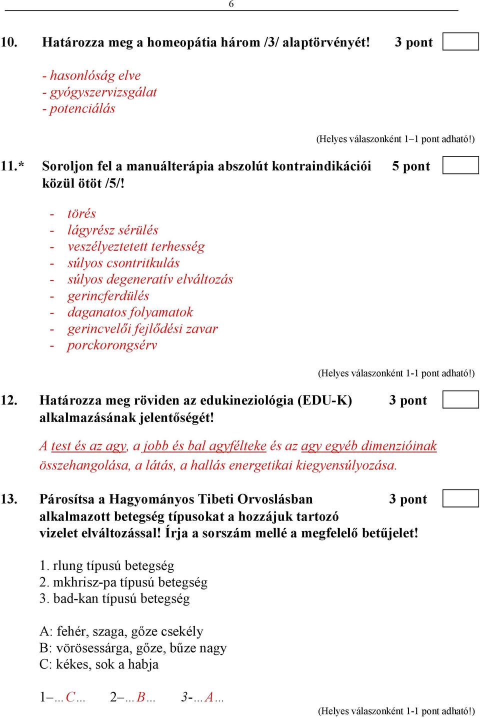 - törés - lágyrész sérülés - veszélyeztetett terhesség - súlyos csontritkulás - súlyos degeneratív elváltozás - gerincferdülés - daganatos folyamatok - gerincvelıi fejlıdési zavar - porckorongsérv 12.