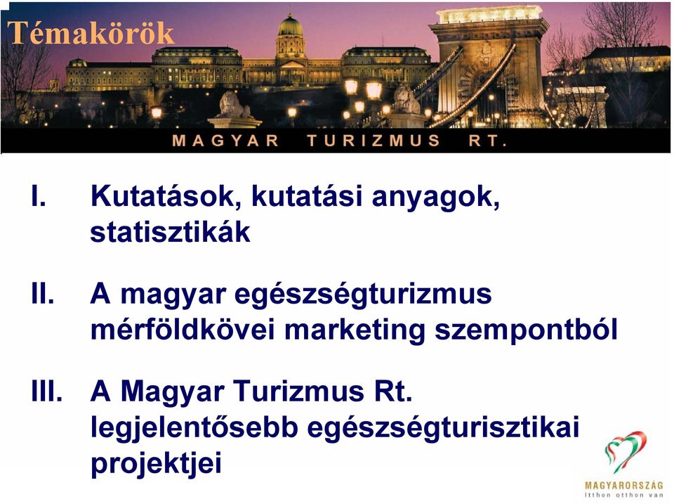 III. A magyar egészségturizmus mérföldkövei