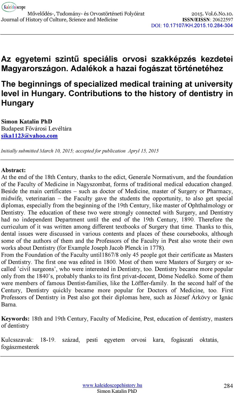 com Initially submitted March 10, 2015; accepted for publication Apryl 15, 2015 Abstract: At the end of the 18th Century, thanks to the edict, Generale Normativum, and the foundation of the Faculty