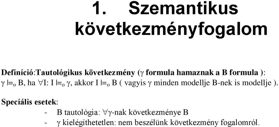 minden modellje B-nek is modellje ).