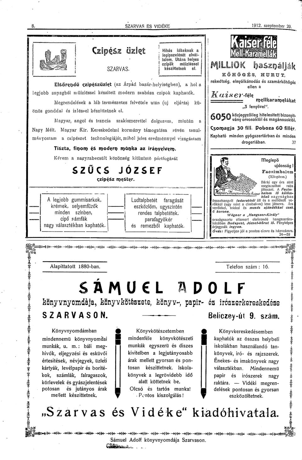 Megrendelések a láb természetes felvétele után (uj eljárás) küönös gonddal és Ízléssel készíttetnek el. ül agyar, angol és franca szaksmerettel dolgozom, mután a Nagy Mélt.