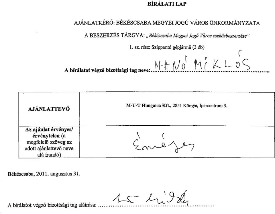 1. sz. rész: Szippantó gépjármű (3 db) \ ~ ( A bírálatot végző bizottsági tag neve:...h~.t.lv.p 1~ ( 1.( L (') C; O' O'.O'O'.