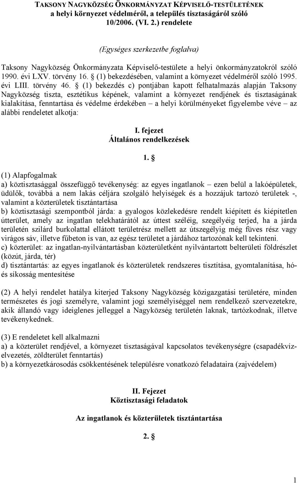 (1) bekezdésében, valamint a környezet védelméről szóló 1995. évi LIII. törvény 46.