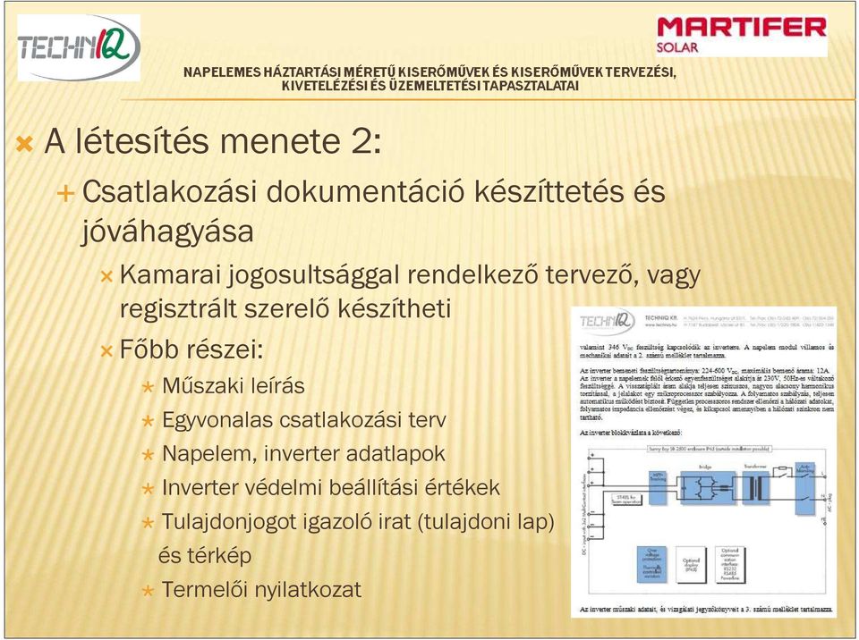 Műszaki leírás Egyvonalas csatlakozási terv Napelem, inverter adatlapok Inverter