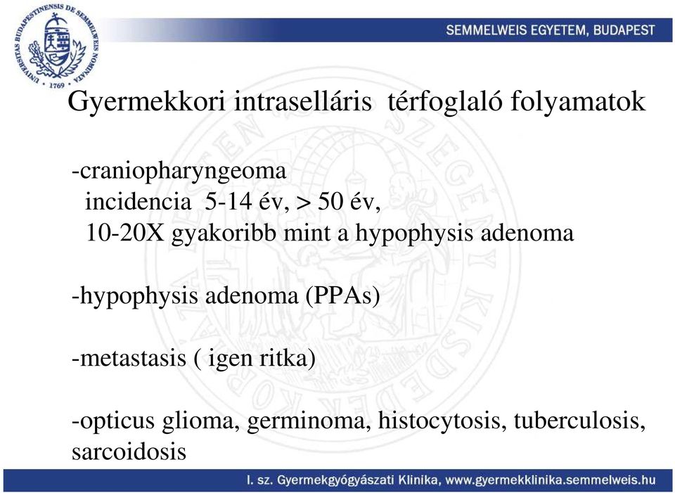 mint a hypophysis adenoma -hypophysis adenoma (PPAs) -metastasis