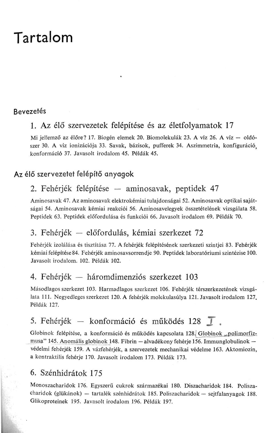 Fehérjék felépítése aminosavak, peptidek 47 Aminosavak 47. Az aminosavak elektrokémiai tulajdonságai 52. Aminosavak optikai sajátságai 54. Aminosavak kémiai reakciói 56.