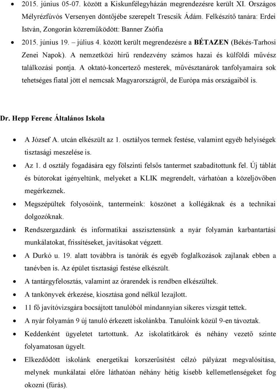 A nemzetközi hírű rendezvény számos hazai és külföldi művész találkozási pontja.