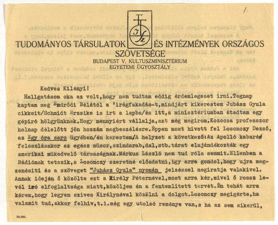 tárat elajándékozták egy zenésíti és a szöveget "Juhász Gyula" nyomén Annak idején ő közölte ezt a Király Petemével,most vél i*ó elfoglaltsága miatt,közöljem én a fentemiitett tervét.