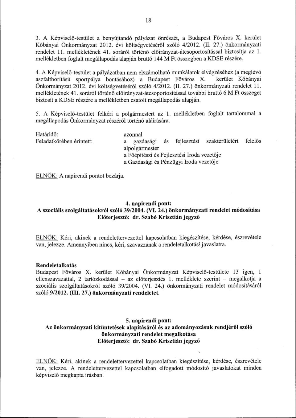 kerület Kőbányai Önkormányzat 2012. évi költségvetéséről szóló 4/2012. (II. 27.) önkormányzati rendelet ll. mellékletének 41.