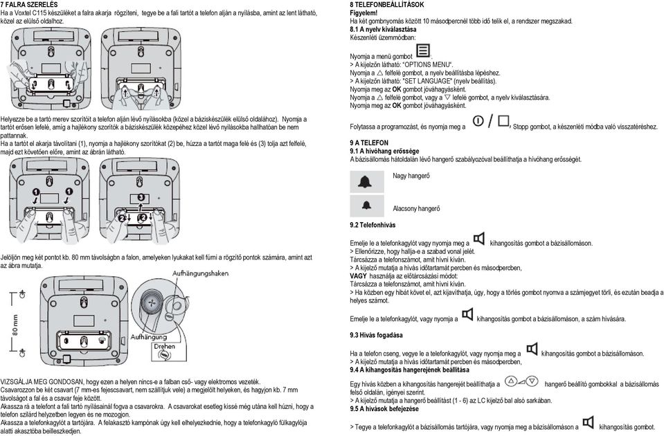 > A kijelzőn látható: OPTIONS MENU. Nyomja a felfelé gombot, a nyelv beállításba lépéshez. > A kijelzőn látható: "SET LANGUAGE" (nyelv beállítás).