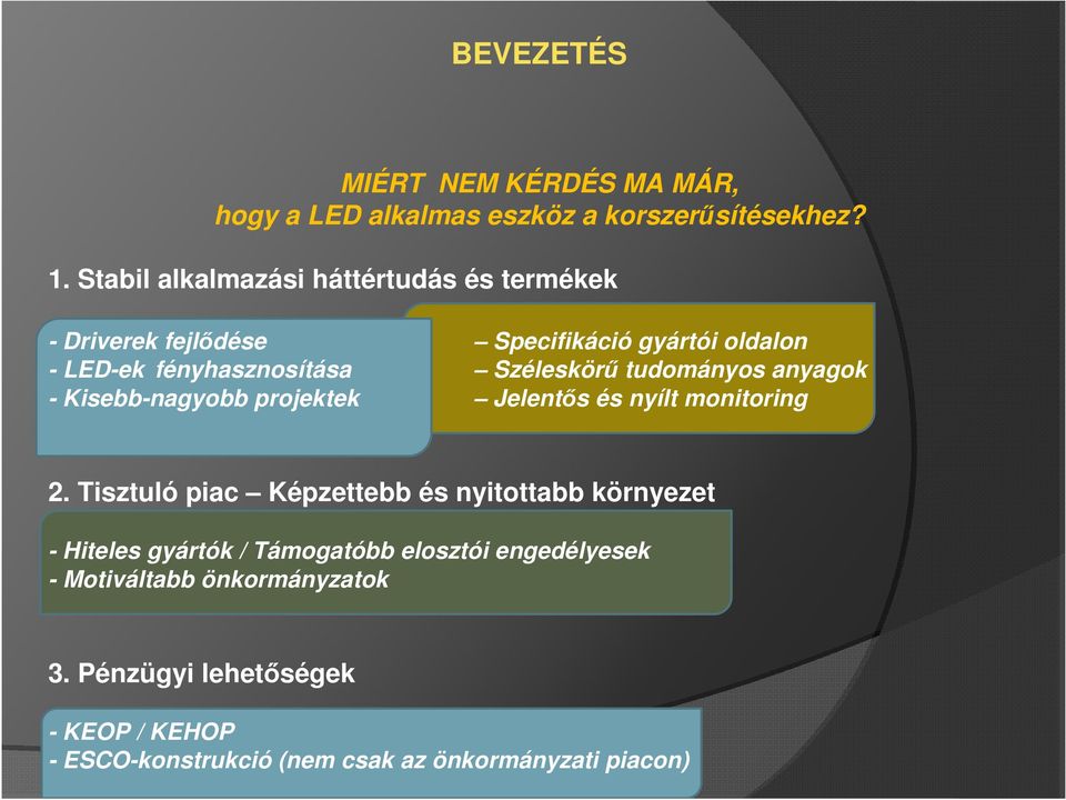 tudományos anyagok - Kisebb-nagyobb projektek Jelentős és nyílt monitoring 2.