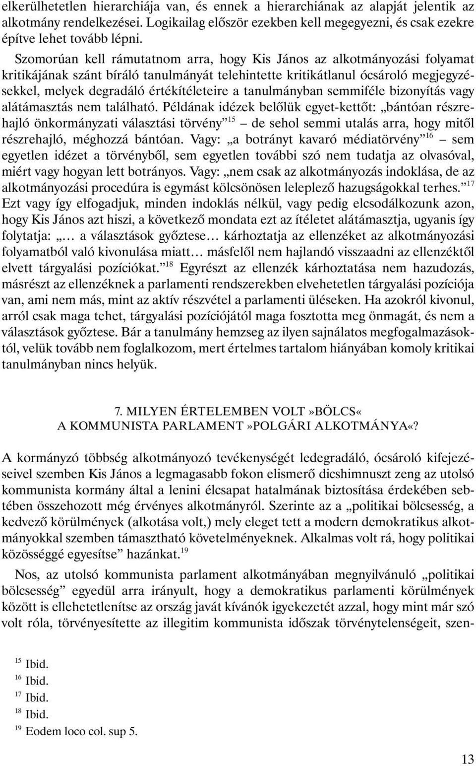 tanulmányban semmiféle bizonyítás vagy alátámasztás nem található.