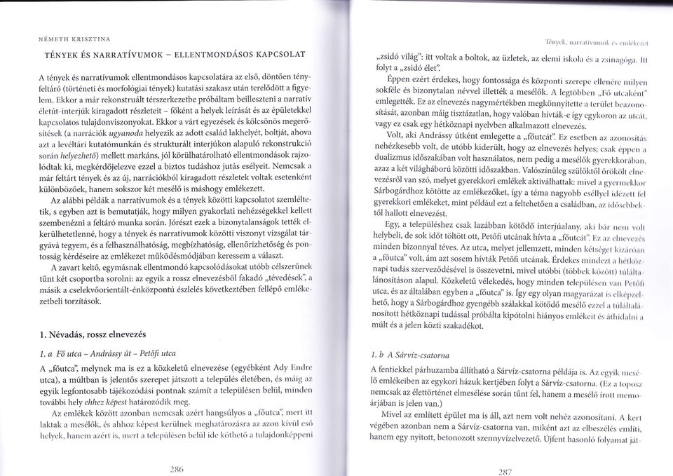 egyezések és köcsönös megerő sítések ( nrráció k ugynod heyezik z dott csád kheyét botját hov zt evétári kuttóm unkán és strukturá t interjúk n puó rekonstr ukció során heyezhető) meett mrkáns jó