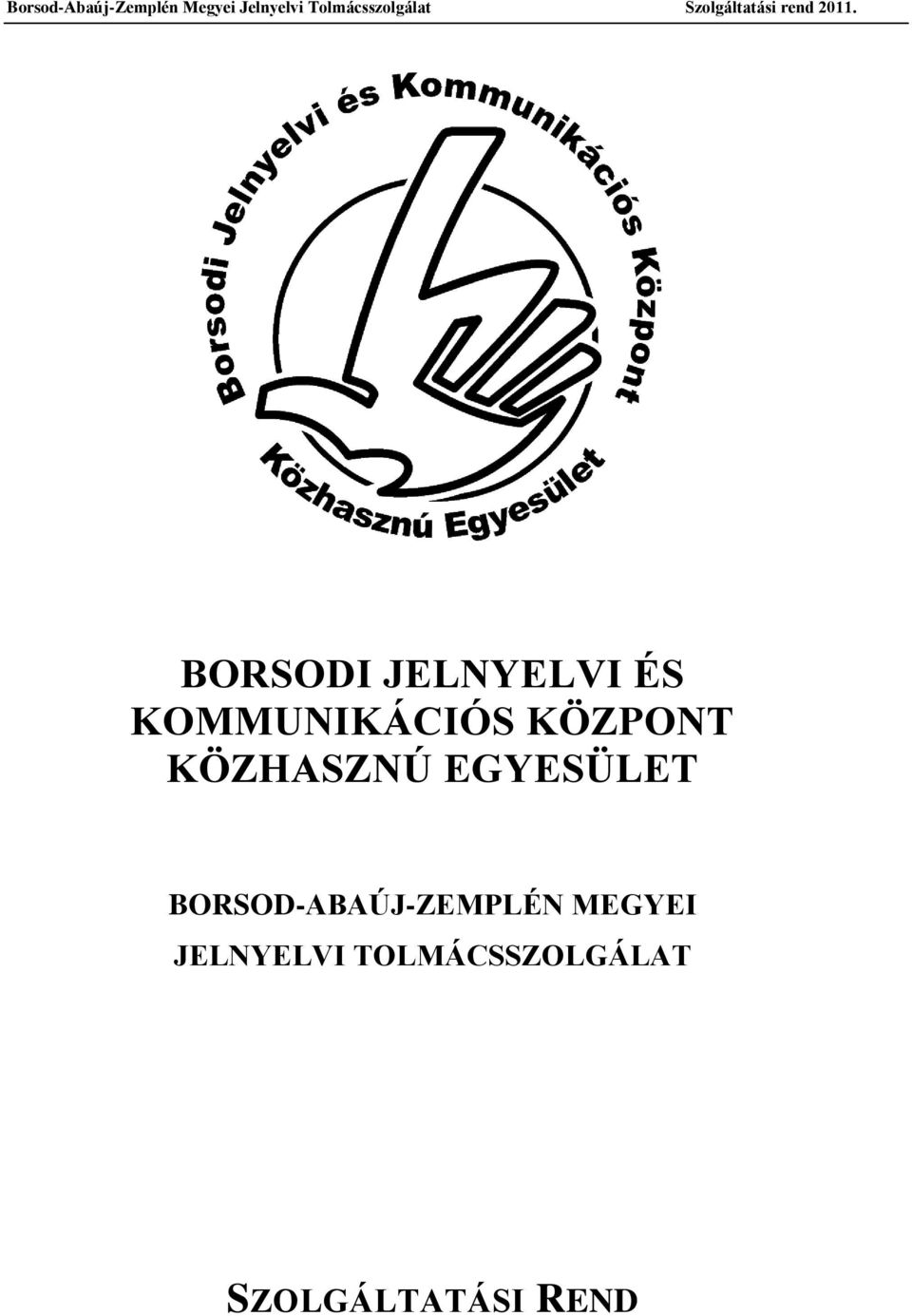 EGYESÜLET BORSOD-ABAÚJ-ZEMPLÉN