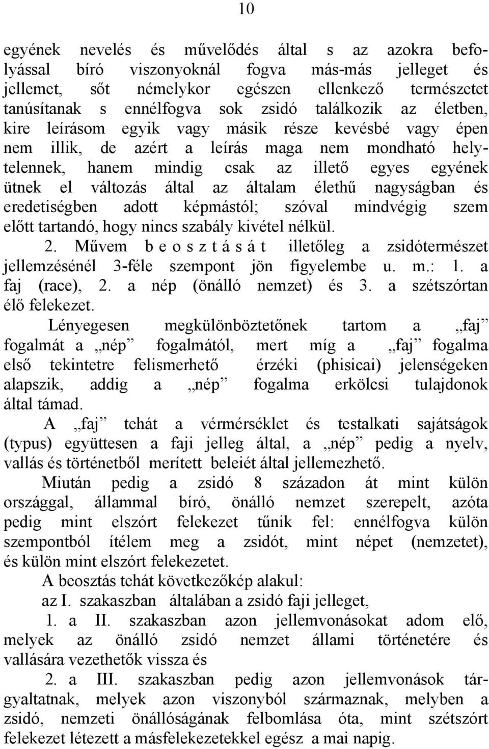 által az általam élethű nagyságban és eredetiségben adott képmástól; szóval mindvégig szem előtt tartandó, hogy nincs szabály kivétel nélkül. 2.