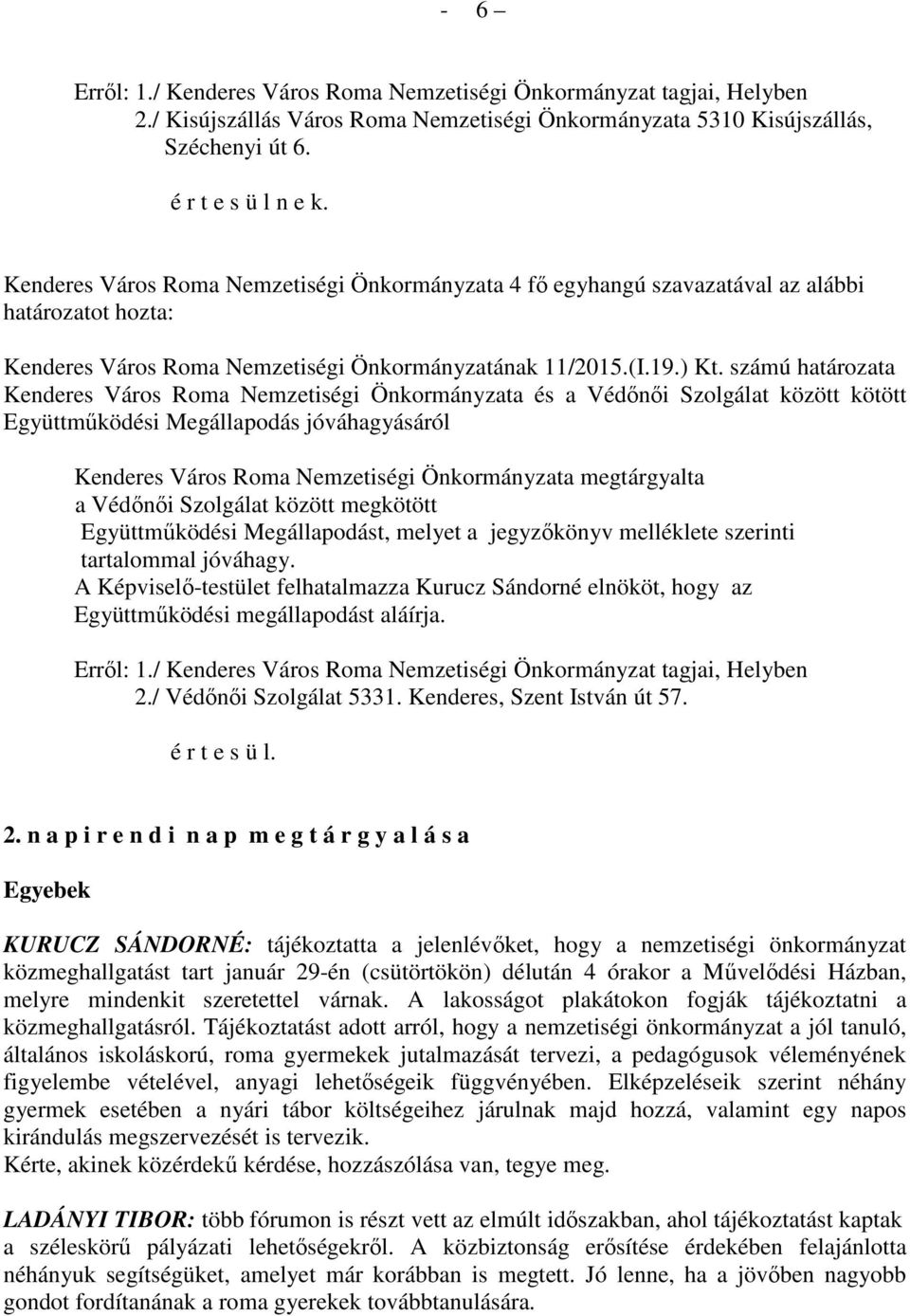 / Védőnői Szolgálat 5331. Kenderes, Szent István út 57. é r t e s ü l. 2.