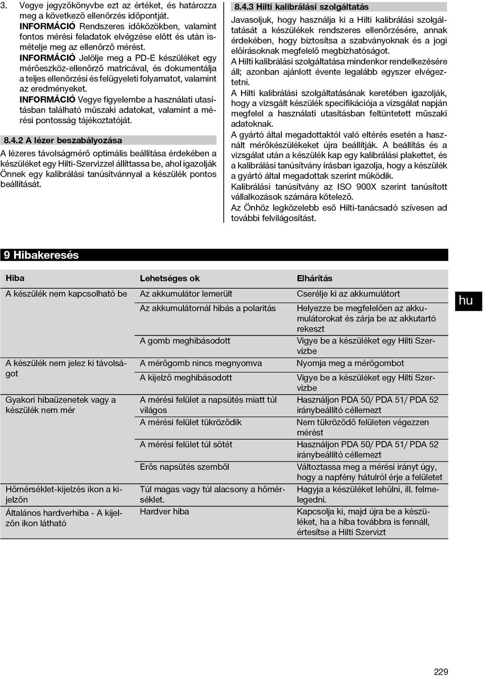 Jelölje meg a PD-E készüléket egy mérőeszköz-ellenőrző matricával, és dokumentálja a teljes ellenőrzési és felügyeleti folyamatot, valamint az eredményeket.