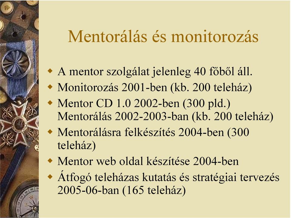 ) Mentorálás 2002-2003-ban (kb.