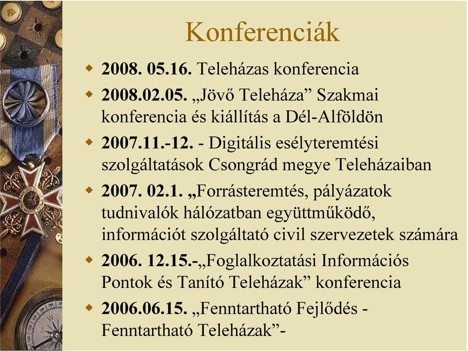 tudnivalók hálózatban együttműködő, információt szolgáltató civil szervezetek számára 2006. 12.15.