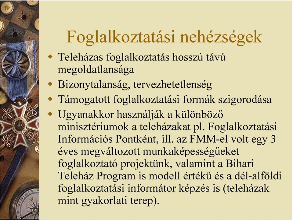 Foglalkoztatási Információs Pontként, ill.