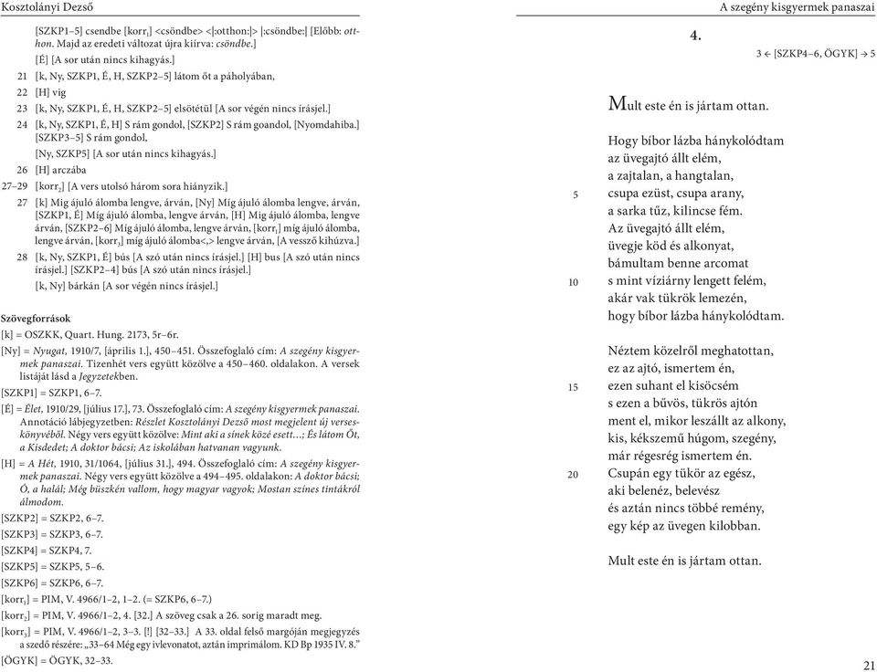 ] 24 [k, Ny, SZKP1, É, H] S rám gondol, [SZKP2] S rám goandol, [Nyomdahiba.] [SZKP3 5] S rám gondol, [Ny, SZKP5] [A sor után nincs kihagyás.