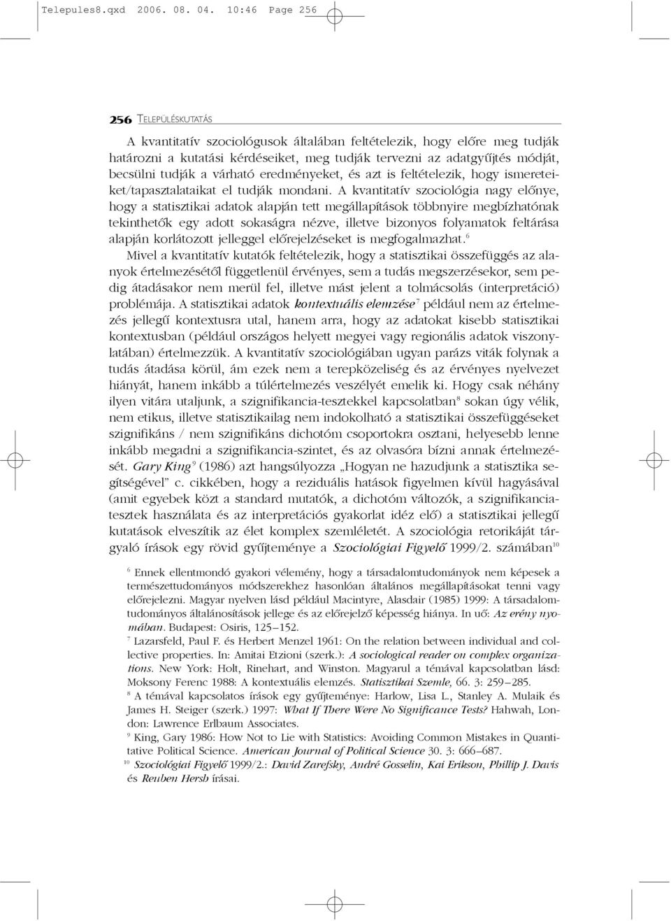 tudják a várható eredményeket, és azt is feltételezik, hogy ismereteiket/tapasztalataikat el tudják mondani.