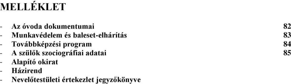 - A szülők szociográfiai adatai 85 - Alapító okirat