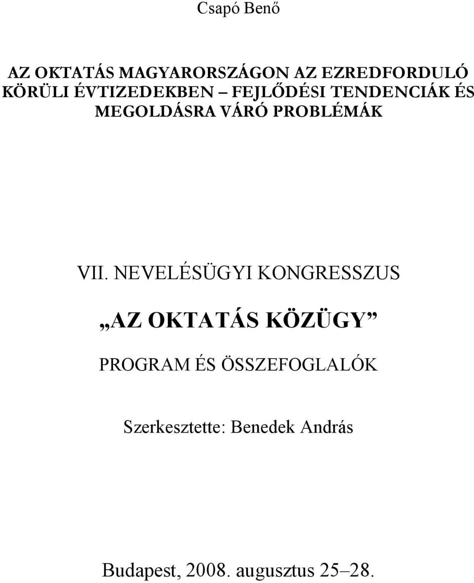 VII. NEVELÉSÜGYI KONGRESSZUS AZ OKTATÁS KÖZÜGY PROGRAM ÉS