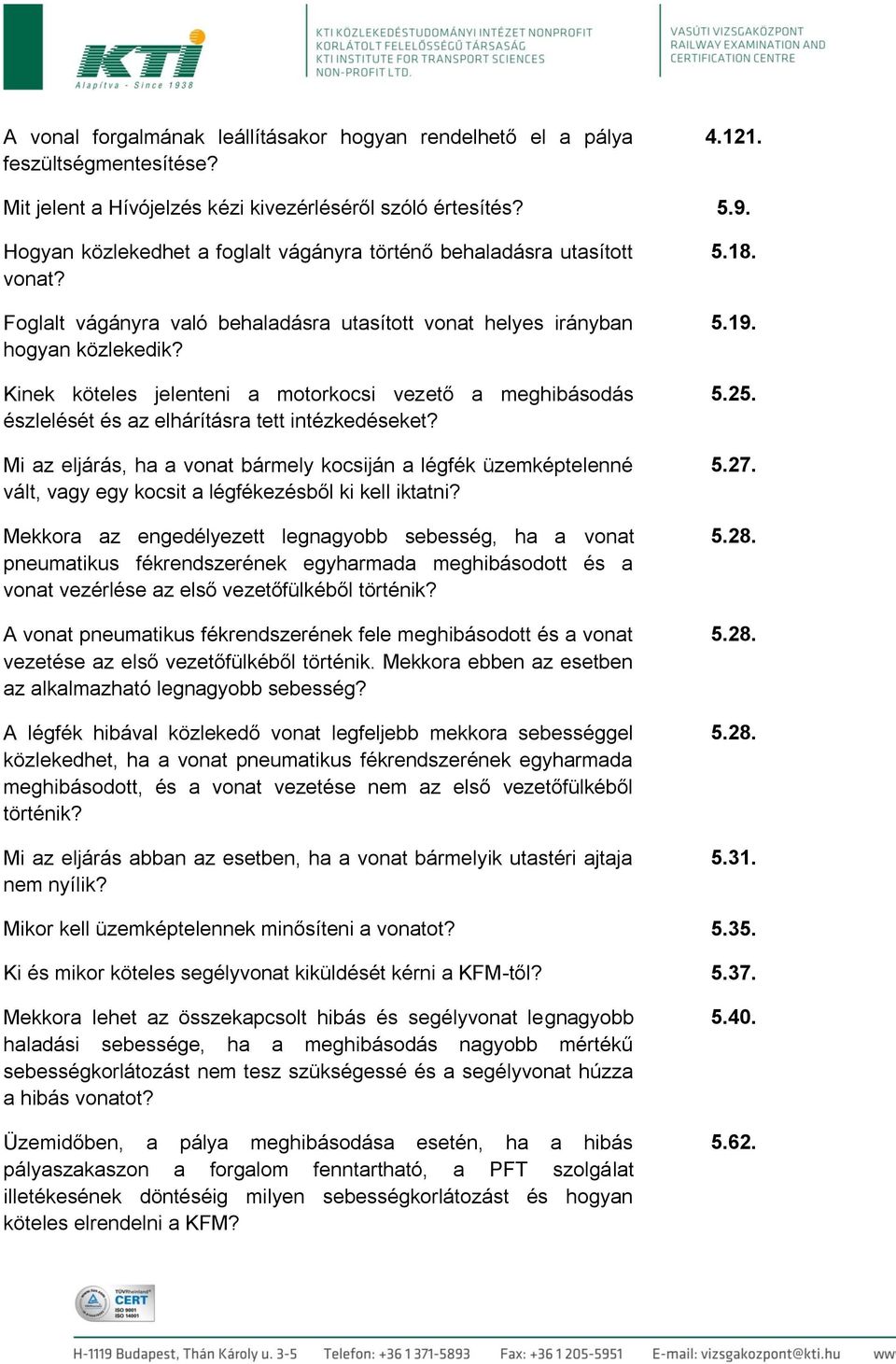 Kinek köteles jelenteni a motorkocsi vezető a meghibásodás észlelését és az elhárításra tett intézkedéseket?