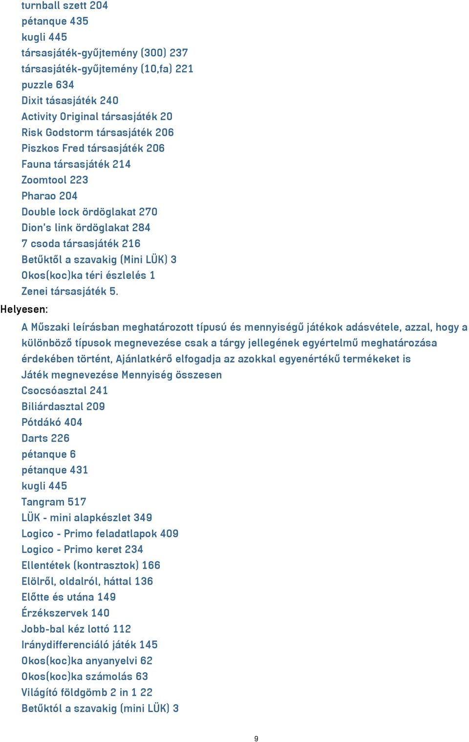 3 Okos(koc)ka téri észlelés 1 Zenei társasjáték 5.