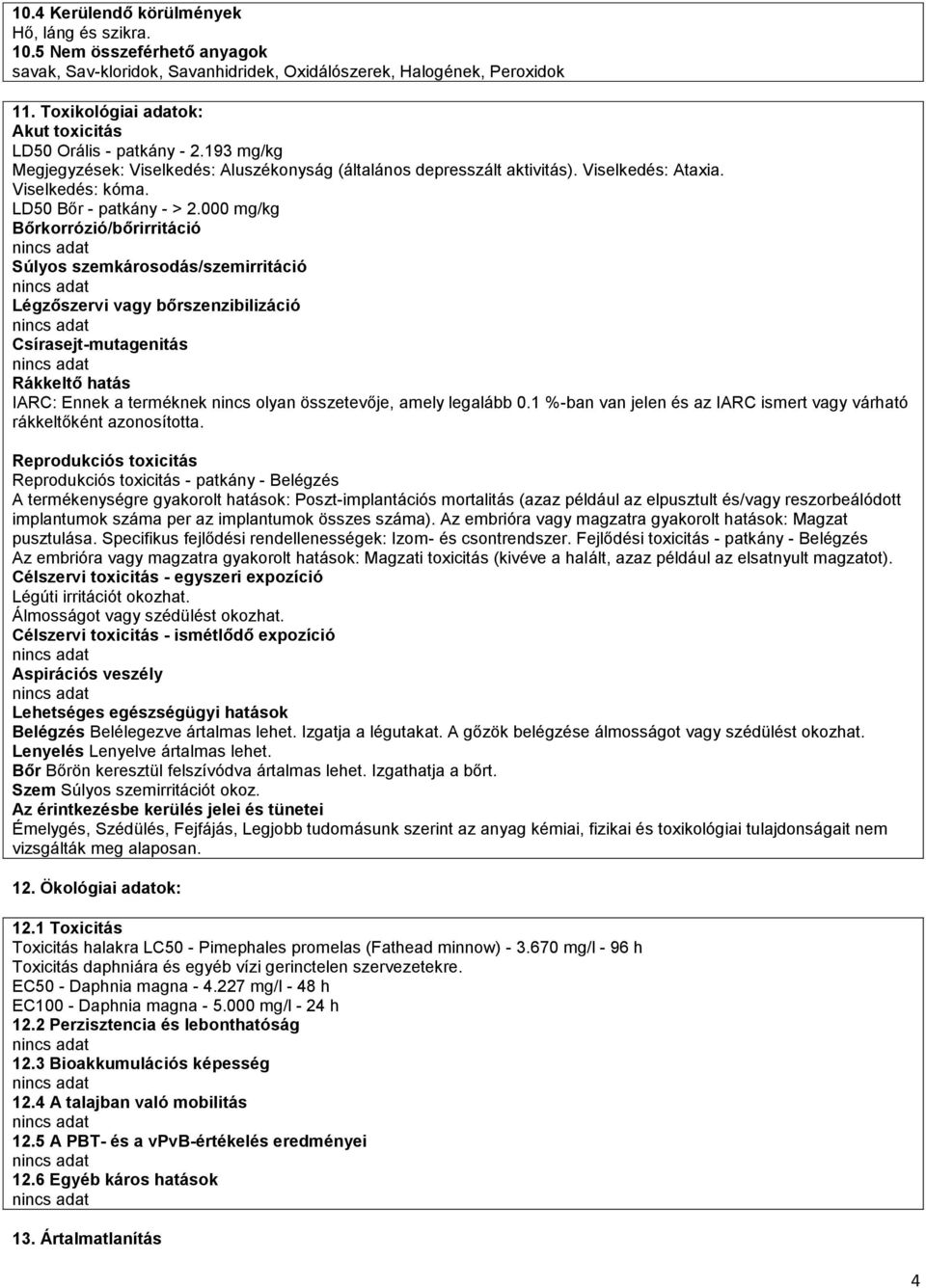 LD50 Bőr - patkány - > 2.