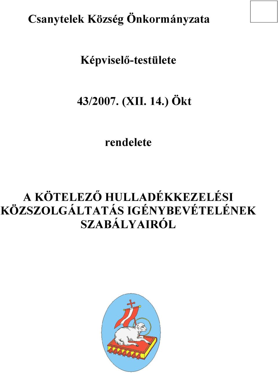 ) Ökt rendelete A KÖTELEZŐ